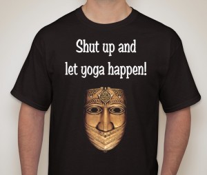 T-shirt for yoga teachers Shut Up and Let Yoga Happen